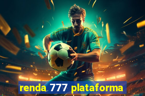 renda 777 plataforma